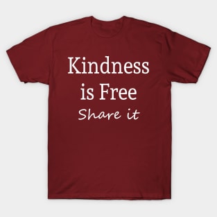 Kindness is Free T-Shirt